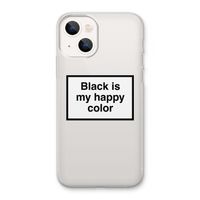Black is my happy color: iPhone 13 Transparant Hoesje