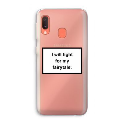Fight for my fairytale: Samsung Galaxy A20e Transparant Hoesje