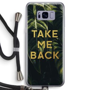 Take me back: Samsung Galaxy S8 Transparant Hoesje met koord