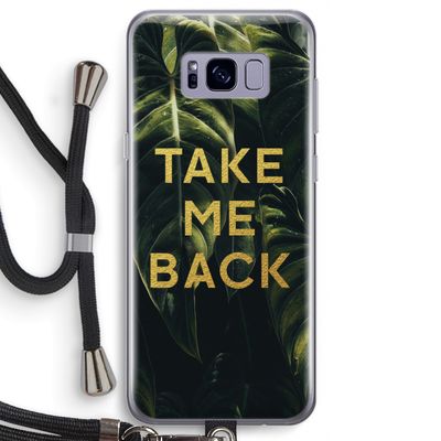 Take me back: Samsung Galaxy S8 Transparant Hoesje met koord