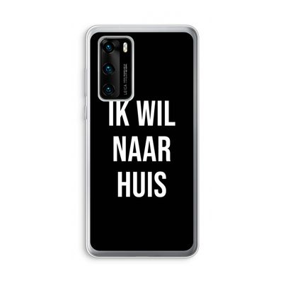 Ik wil naar huis - Zwart: Huawei P40 Transparant Hoesje