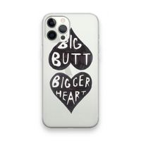 Big butt bigger heart: iPhone 12 Pro Max Transparant Hoesje