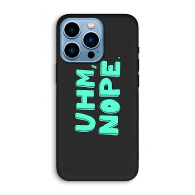 UHM, NOPE.: iPhone 13 Pro Biologisch afbreekbaar hoesje