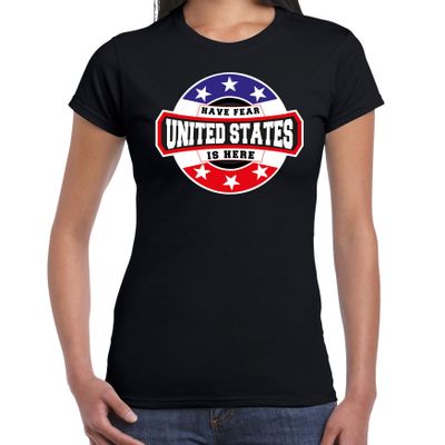 Have fear United States is here / Amerika supporter t-shirt zwart voor dames Have fear United States is here / Amerika supporter t-shirt zwart voor dames