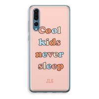 Cool Kids Never Sleep: Huawei P20 Pro Transparant Hoesje