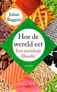 Hoe de wereld eet - Julian Baggini - ebook
