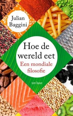 Hoe de wereld eet - Julian Baggini - ebook