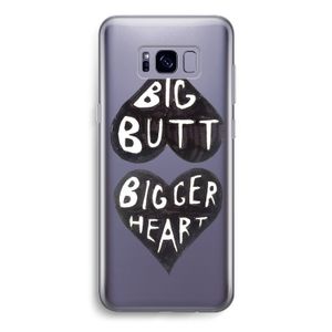 Big butt bigger heart: Samsung Galaxy S8 Transparant Hoesje