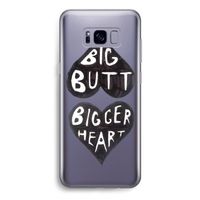 Big butt bigger heart: Samsung Galaxy S8 Transparant Hoesje