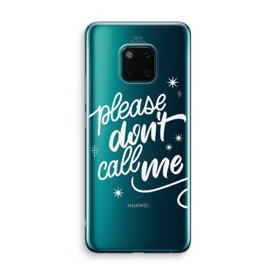 Don't call: Huawei Mate 20 Pro Transparant Hoesje