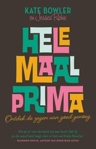 Helemaal prima - Kate Bowler, Jessica Richie - ebook