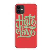 Turn hate into love: Volledig geprint iPhone 11 Hoesje