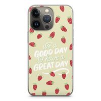 Don't forget to have a great day: iPhone 13 Pro Transparant Hoesje