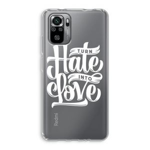 Turn hate into love: Xiaomi Redmi Note 10S Transparant Hoesje