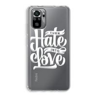 Turn hate into love: Xiaomi Redmi Note 10S Transparant Hoesje