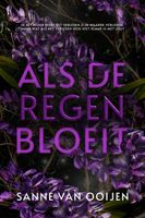 Als de regen bloeit - Sanne Van Ooijen - ebook