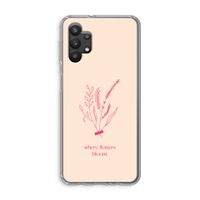 Where flowers bloom: Samsung Galaxy A32 5G Transparant Hoesje Where flowers bloom: Samsung Galaxy A32 5G Transparant Hoesje