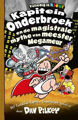 Kapitein Onderbroek en de magistrale mythe van meester Megameur (Hardback)