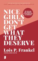 Nice girls don't get what they deserve - Lois P. Frankel, Carol M. Frohlinger - ebook