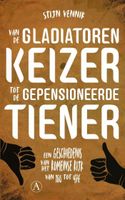 Stijn  Vennik Van de gladiatorenkeizer tot de gepensioneerde tiener - thumbnail