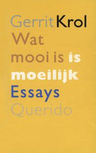 Wat mooi is is moeilijk - Gerrit Krol - ebook