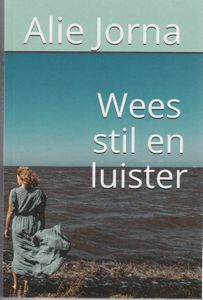 Wees stil en luister - Alie Jorna - ebook