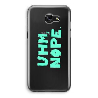 UHM, NOPE.: Samsung Galaxy A5 (2017) Transparant Hoesje