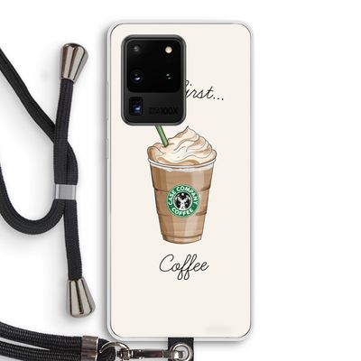 But first coffee: Samsung Galaxy S20 Ultra Transparant Hoesje met koord