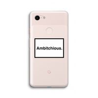 Ambitchious: Google Pixel 3 XL Transparant Hoesje