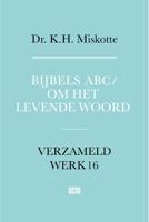 Bijbels ABC en Om het levende woord - K.H. Miskotte - ebook