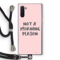 Morning person: Samsung Galaxy Note 10 Transparant Hoesje met koord