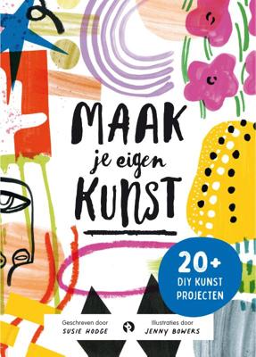 Maak je eigen kunst (Hardback)