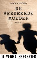 De verkeerde moeder - Sacha Voogd - ebook