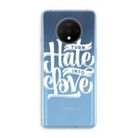 Turn hate into love: OnePlus 7T Transparant Hoesje