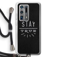 Stay true: Huawei P40 Pro Plus Transparant Hoesje met koord