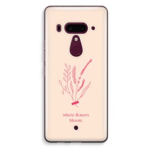 Where flowers bloom: HTC U12+ Transparant Hoesje