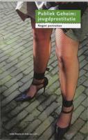 Publiek Geheim : jeugdprostitutie (Paperback)