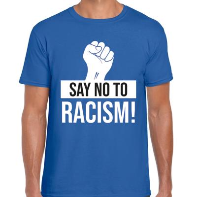 Verkleed T-shirt heren - Say no to racism - blauw - protest t-shirt - demonstratie shirt Verkleed T-shirt heren - Say no to racism - blauw - protest t-shirt - demonstratie shirt