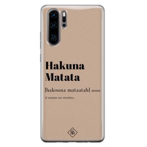 Huawei P30 Pro siliconen hoesje - Hakuna matata