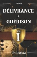 Cours de Délivrance et Guérison Vol.1 - Tânia Tereza Medeiros de Carvalho - ebook