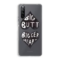 Big butt bigger heart: Sony Xperia 10 III Transparant Hoesje