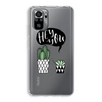 Hey you cactus: Xiaomi Redmi Note 10S Transparant Hoesje