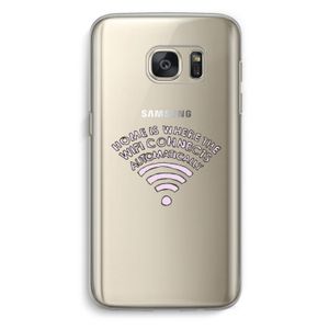 Home Is Where The Wifi Is: Samsung Galaxy S7 Transparant Hoesje