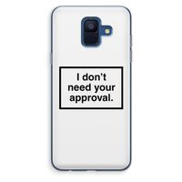 Don't need approval: Samsung Galaxy A6 (2018) Transparant Hoesje