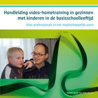 Handleiding video-hometraining in gezinnen met kinderen in de basisschoolleeftijd - Mariette van der Veen, Bert Prinsen - ebook