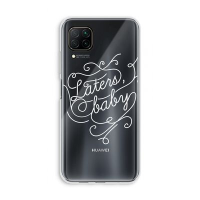 Laters, baby: Huawei P40 Lite Transparant Hoesje