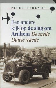 Een andere kijk op de slag om Arnhem (Paperback)