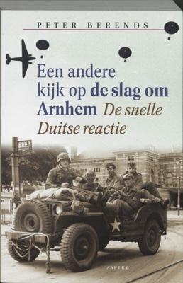 Een andere kijk op de slag om Arnhem (Paperback)