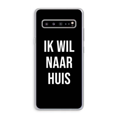 Ik wil naar huis - Zwart: Samsung Galaxy S10 5G Transparant Hoesje