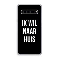 Ik wil naar huis - Zwart: Samsung Galaxy S10 5G Transparant Hoesje